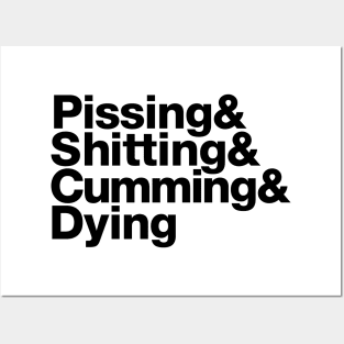 Pissing & Shitting & Cumming & Dying Posters and Art